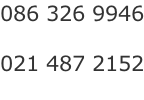 086 326 9946  021 487 2152